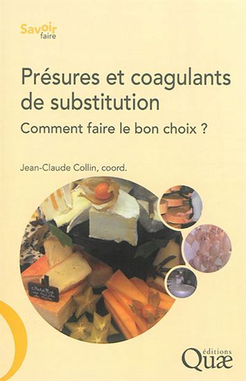 Présures et coagulants de substitution : comment faire le bon choix ? - JEAN-CLAUDE COLLIN