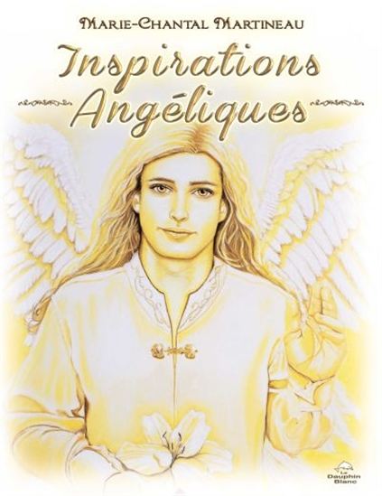 Inspirations angéliques - MARIE-CHANTAL MARTINEAU
