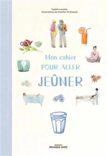 Mon cahier pour aller jeûner - SOPHIE LACOSTE