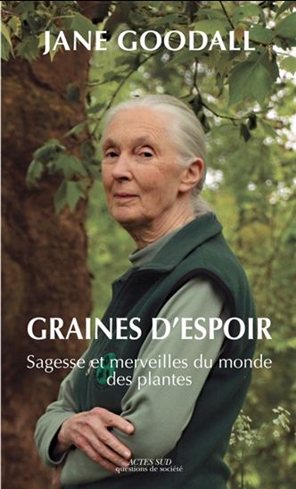Graines d&#39;espoir : sagesse et merveilles du monde des plantes - JANE GOODALL - GAIL HUDSON