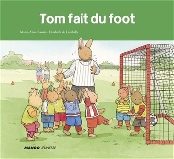 Tom fait du foot - MARIE-ALINE BAWIN - E DE LAMBILLY