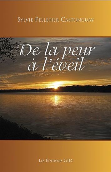 De la peur à l&#39;éveil - SYLVIE PELLETIER CASTONGUAY