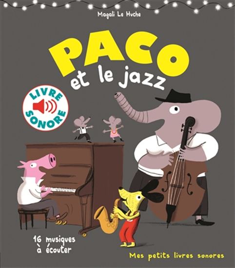 Paco et le jazz - MAGALI LE HUCHE