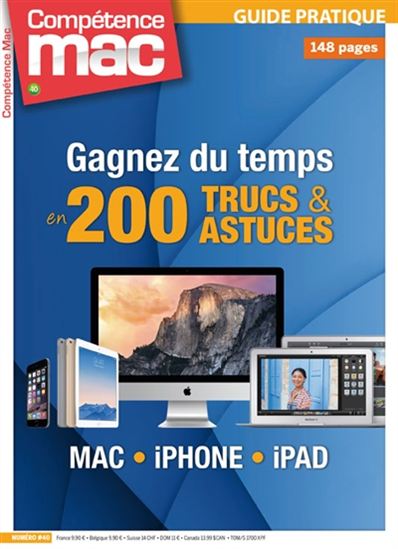 Compétence Mac, hors série #40 Gagnez du temps en 200 trucs et astuces : Mac, iPhone, iPad - CHRISTOPHE SCHMITT