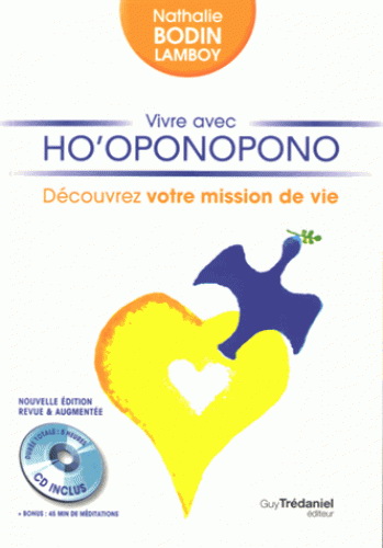 Vivre avec ho'oponopono : découvrez votre mission de vie + CD N. éd. - NATHALIE BODIN LAMBOY