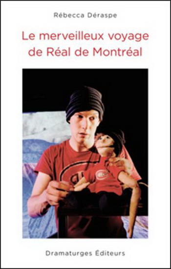 Le Merveilleux voyage de Réal de Montréal - RÉBECCA DÉRASPE