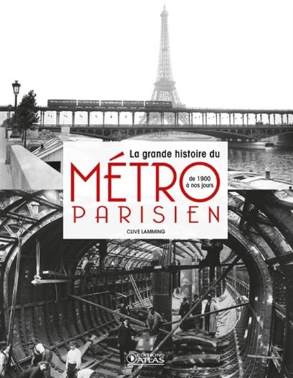 La Grande histoire du métro parisien : de 1900 à nos jours - CLIVE LAMMING