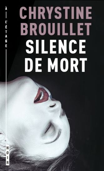 Silence de mort N. éd. - CHRYSTINE BROUILLET