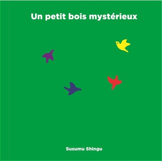 Un petit bois mysterieux - SUSUMU SHINGU
