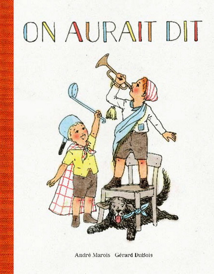 On aurait dit qu&#39;on s&#39;inventait une histoire - ANDRÉ MAROIS - GÉRARD DUBOIS