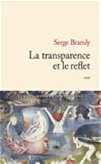 La Transparence et le reflet - SERGE BRAMLY