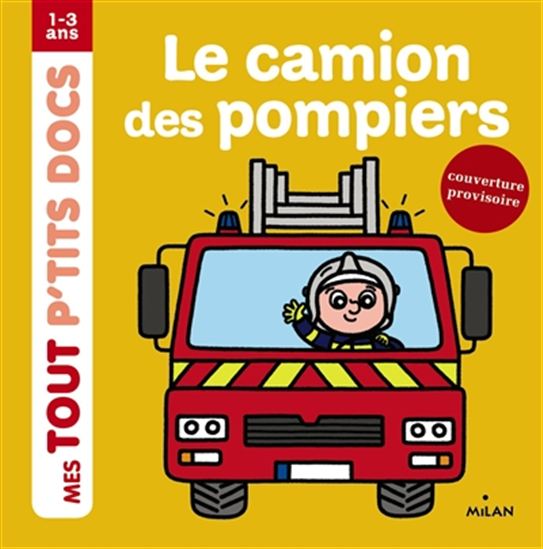 Le Camion des pompiers - PAULE BATTAULT - CHARLOTTE AMELING