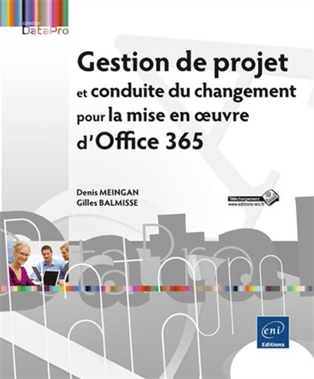 Mise en oeuvre d&#39;Office 365, gestion de projet et conduite du changement - GILLES BALMISSE - DENIS MEINGAN
