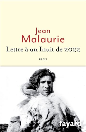 Lettre à un Inuit de 2022 - JEAN MALAURIE