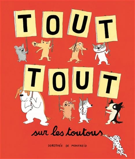 Tout tout sur les toutous - DOROTHÉE DE MONFREID
