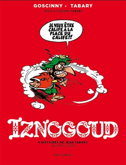 Iznogoud : 6 histoires de Jean Tabary de 1978 à 1989 - JEAN TABARY