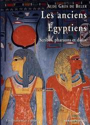 Les Anciens égyptiens - AUDE GROS DE BELER