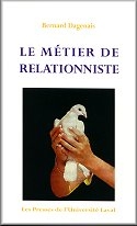 Le Métier de relationniste - BERNARD DAGENAIS