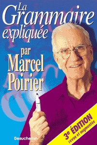 La Grammaire expliquée 3e Ed. - MARCEL POIRIER