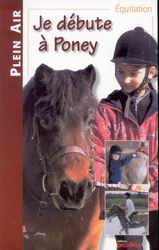 Je débute à poney - CORN MYRIAM - MONLEON E DE