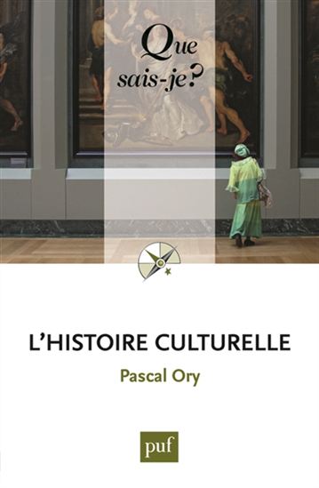 L'Histoire culturelle 4e éd. - PASCAL ORY
