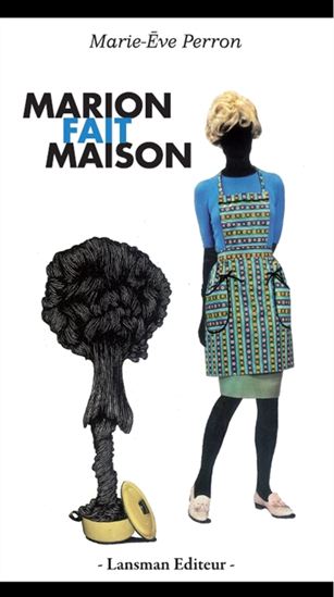 Marion fait maison - MARIE-ÈVE PERRON