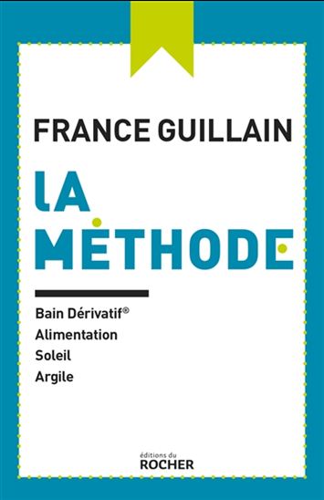 La Méthode France Guillain N. éd. - FRANCE GUILLAIN