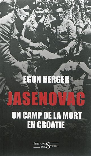Jasenovac : un camp de la mort en Croatie - EGON BERGER