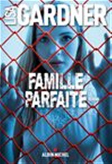Famille parfaite - LISA GARDNER
