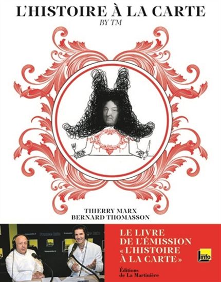 L&#39;Histoire à la carte - THIERRY MARX - BERNARD THOMASSON