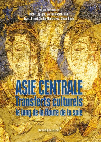 Asie centrale : l'alchimie des civilisations - COLLECTIF