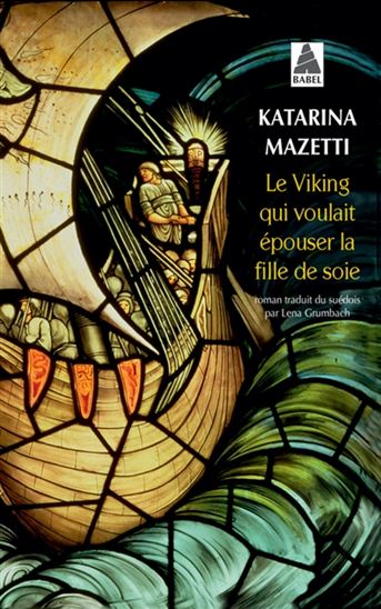 Le Viking qui voulait épouser la fille de soie - KATARINA MAZETTI