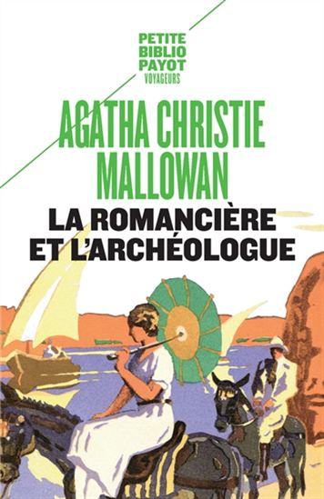 La Romancière et l&#39;archéologue N. éd. - AGATHA CHRISTIE