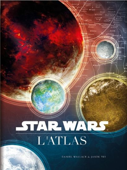 Star Wars, l&#39;atlas - COLLECTIF