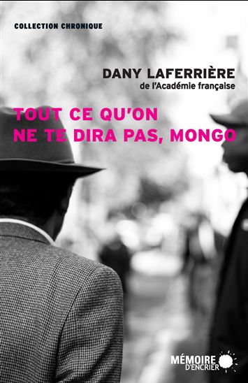 Tout ce qu'on ne te dira pas, Mongo - DANY LAFERRIÈRE