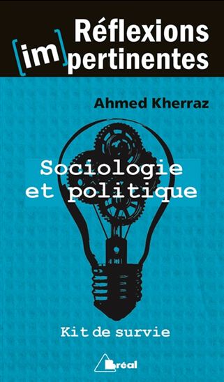 Sociologie et politique : kit de survie - AHMED KHERRAZ