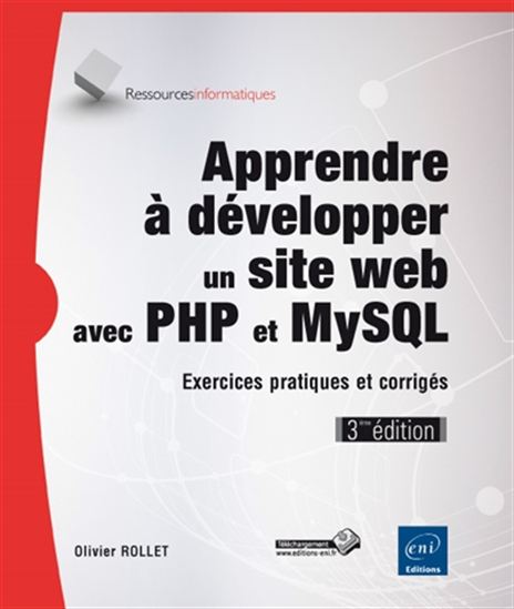 Apprendre à développer un site web avec PHP et MySQL : exercices pratiques et corrigés 3e éd. - OLIVIER ROLLET
