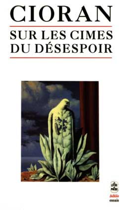 Sur les cimes du désespoir - CIORAN E M