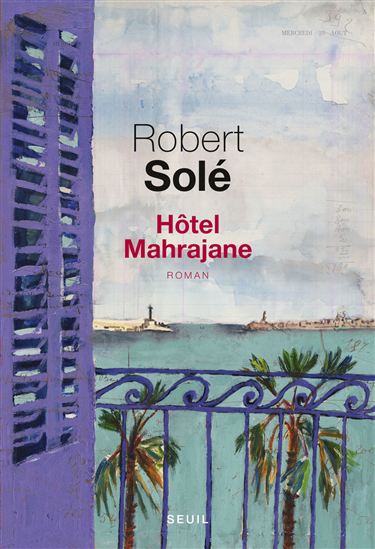 Hôtel Mahrajane - ROBERT SOLÉ