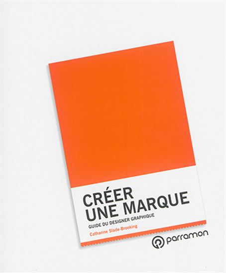 Créer une marque : guide du designer graphique - CATHARINE SLADE-BROOKING