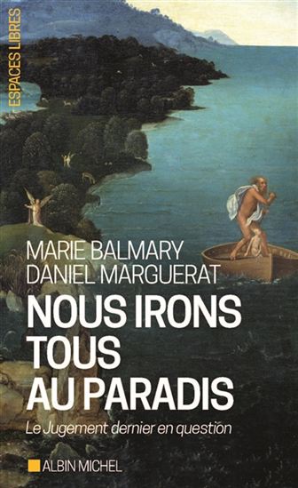 Nous irons tous au paradis : le jugement dernier en question - MARIE BALMARY - DANIEL MARGUERAT