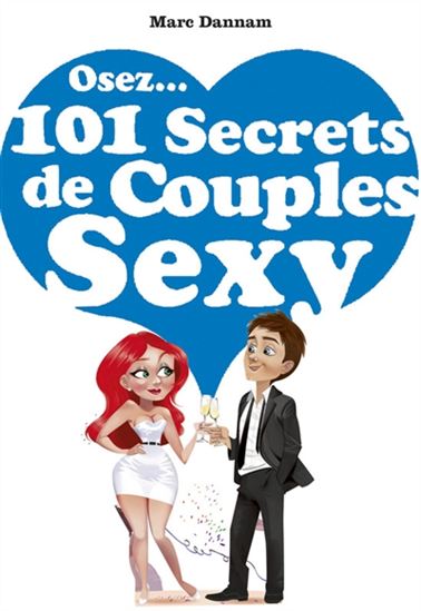 Osez... 69 secrets de couples sexy - MARC DANNAM