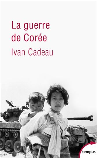 La Guerre de Corée - IVAN CADEAU