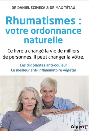 Rhumatismes : votre ordonnance naturelle N. éd. - DANIEL SCIMECA - MAX TÉTAU