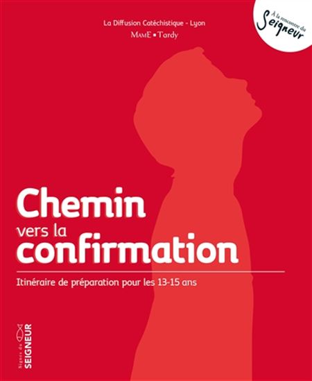 Chemin vers la confirmation 13-15 ans N. éd. - COLLECTIF
