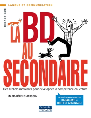 La BD au secondaire : des ateliers motivants pour développer la compétence en lecture - MARIE-HÉLÈNE MARCOUX