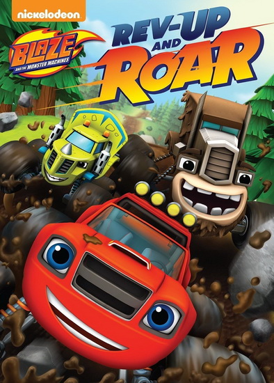 Blaze and The Monster Machines : Rev Up and Roar - BLAZE AND THE MONSTER MACHINES
