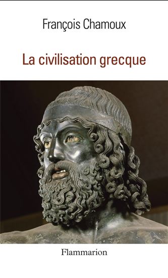 La Civilisation grecque - FRANCOIS CHAMOUX