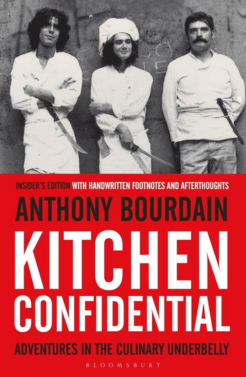 Kitchen confidential : Adventures in the Culinary Underbelly - ANTHONY BOURDAIN
