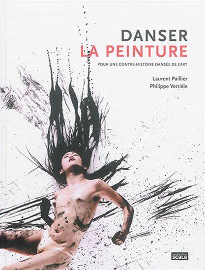 Danser la peinture - PHILIPPE VERRIÈLE